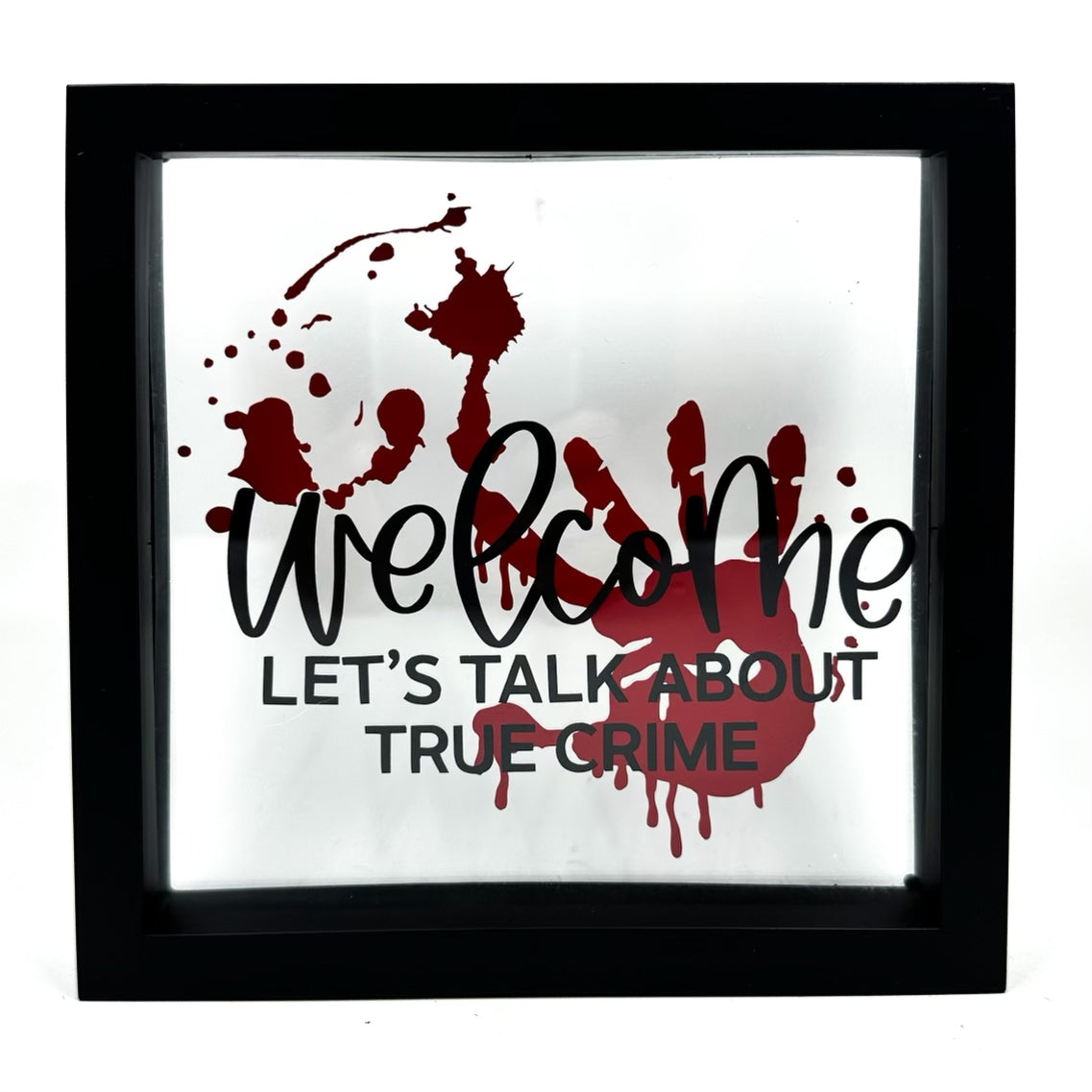 Welcome Let’s Talk True Crime Sign
