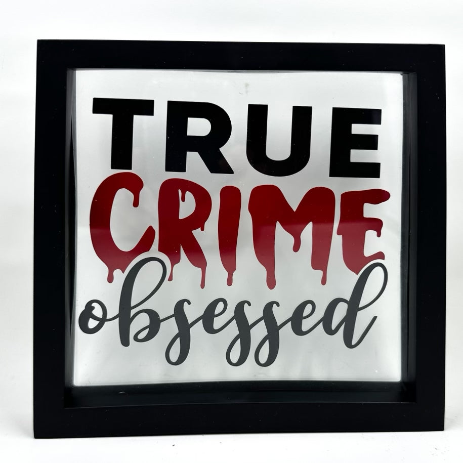 True Crime Obsessed Sign