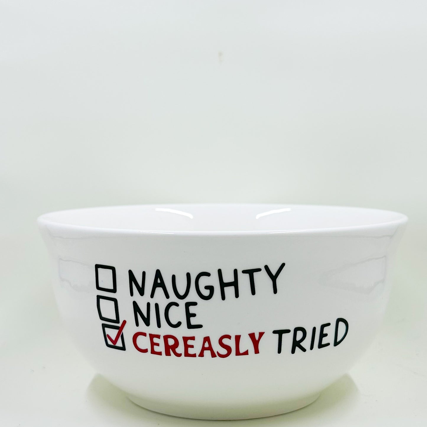 “Naughty. Nice. Cereasly Tried.” Christmas Cereal Bowl – White or Blue