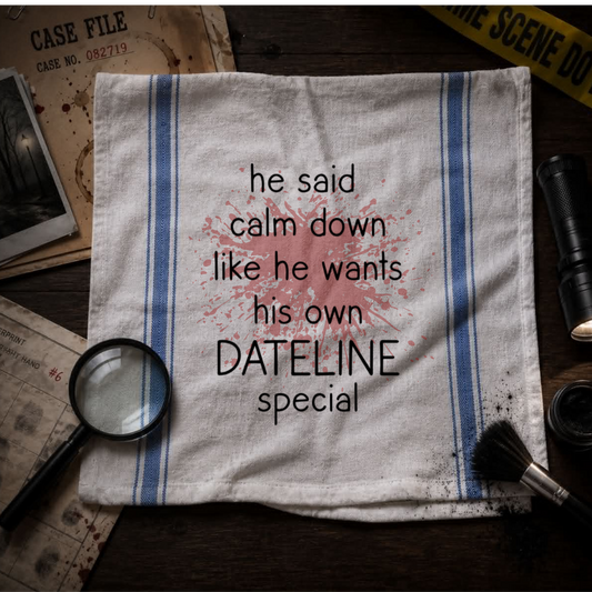 Funny Dateline Special Kitchen Towel | True Crime Humor Dish Towel