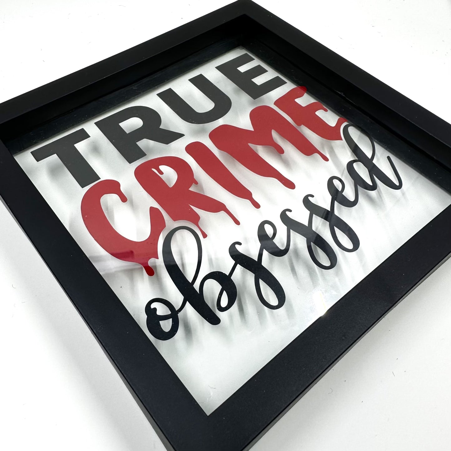 True Crime Obsessed Sign