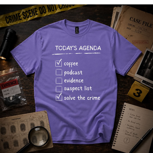 "Today's Agenda" True Crime Checklist T-Shirt